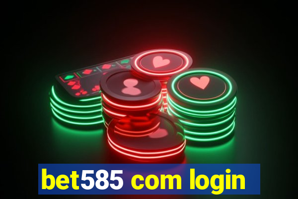 bet585 com login