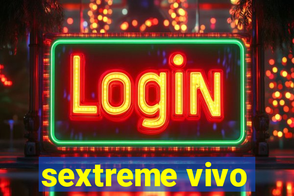 sextreme vivo
