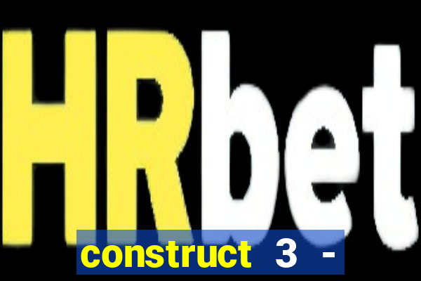 construct 3 - criar jogos