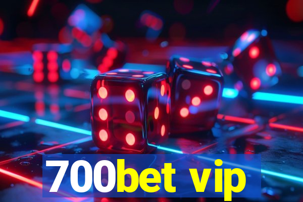 700bet vip