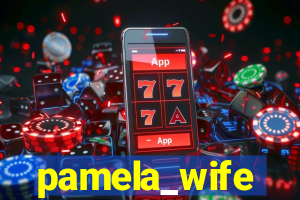 pamela_wife