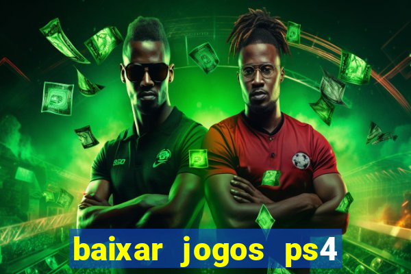 baixar jogos ps4 desbloqueado pkg
