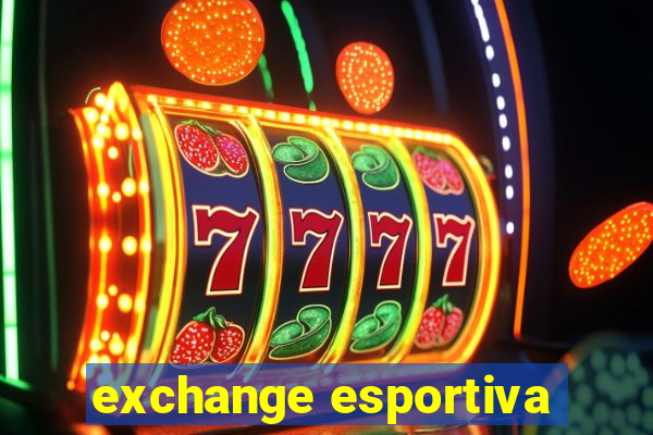 exchange esportiva
