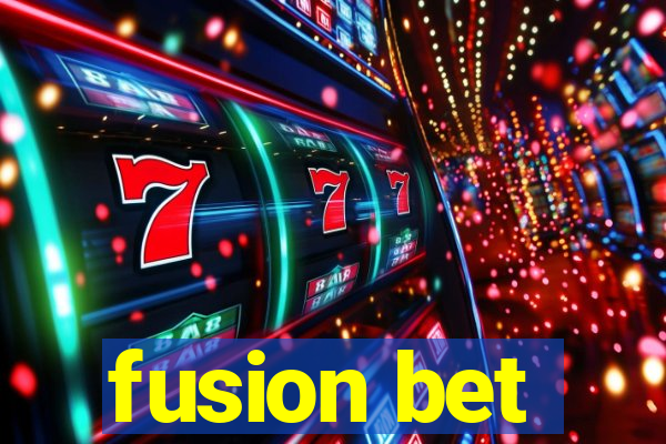 fusion bet