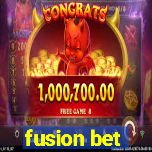 fusion bet