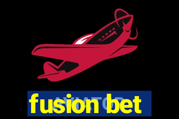 fusion bet