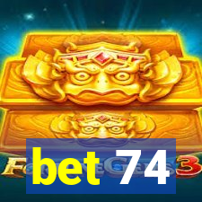 bet 74