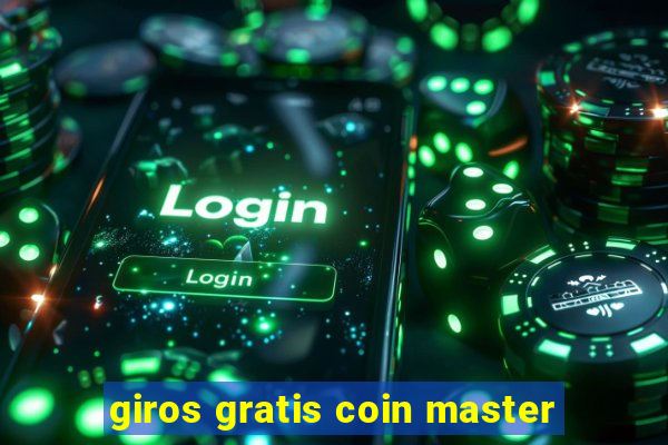 giros gratis coin master