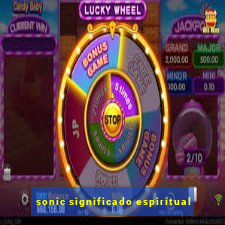 sonic significado espiritual