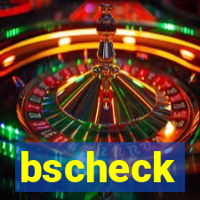 bscheck