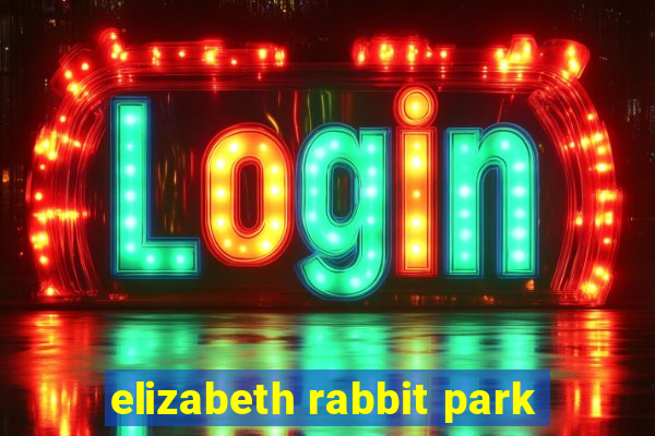 elizabeth rabbit park