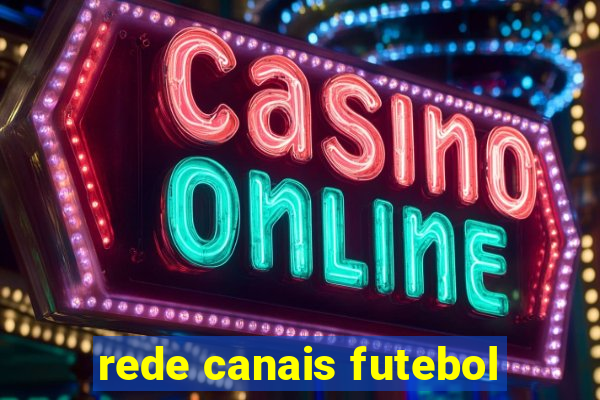 rede canais futebol