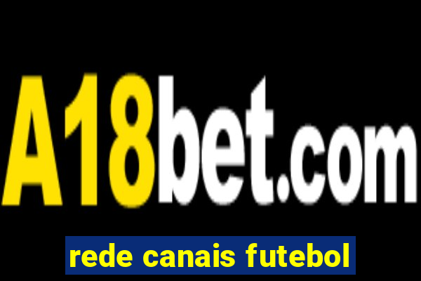rede canais futebol