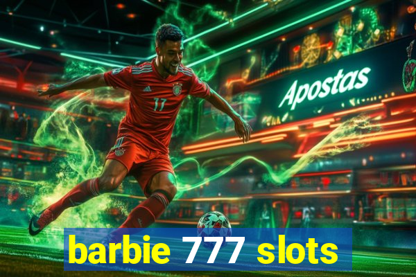 barbie 777 slots