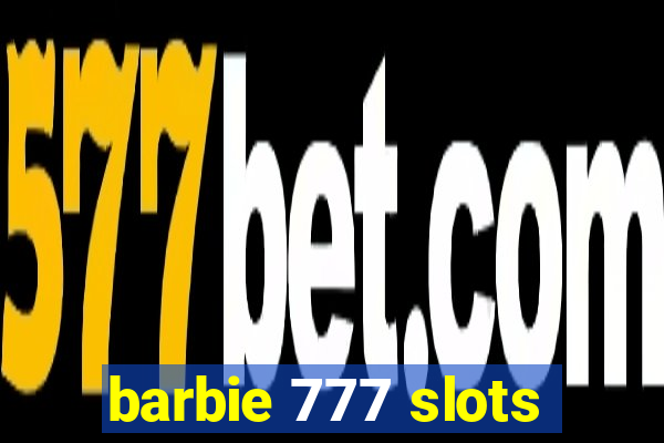barbie 777 slots