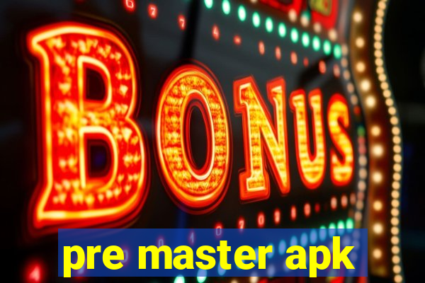 pre master apk