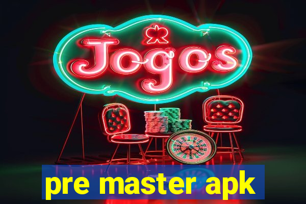 pre master apk