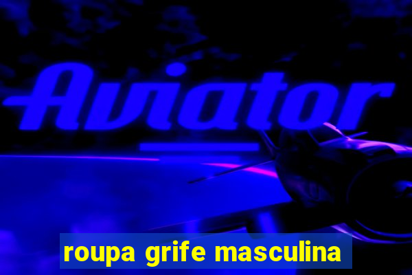 roupa grife masculina