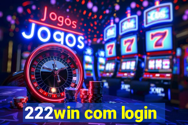 222win com login