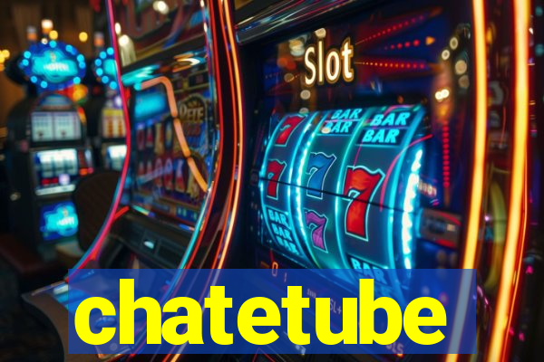 chatetube