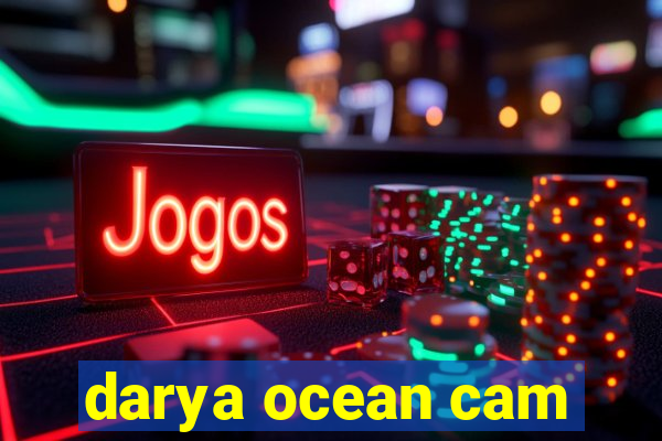 darya ocean cam