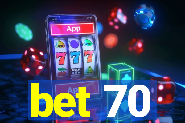 bet 70