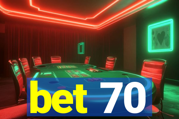 bet 70