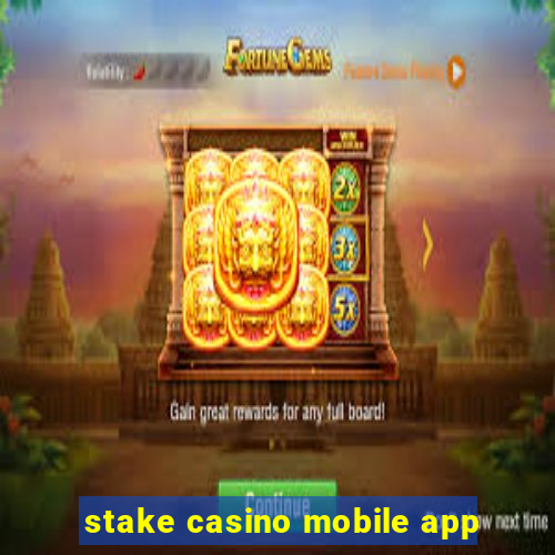 stake casino mobile app