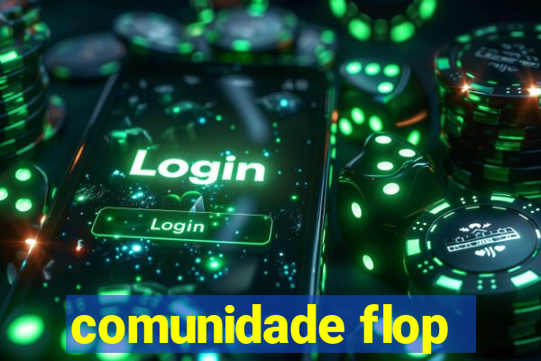 comunidade flop