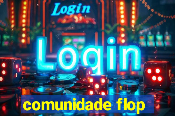 comunidade flop