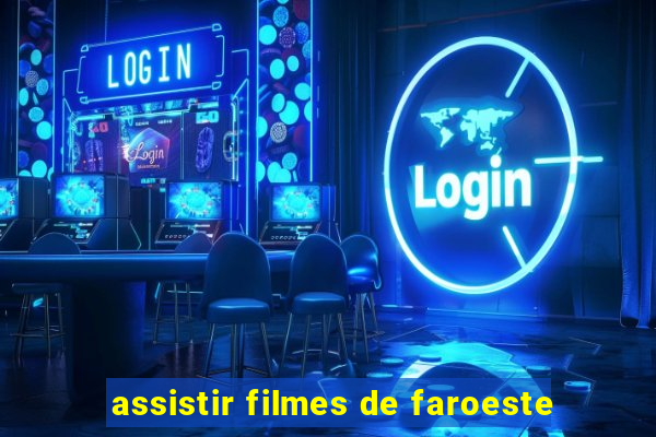 assistir filmes de faroeste