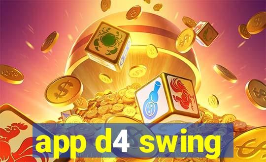 app d4 swing