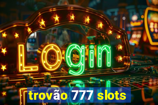 trovão 777 slots