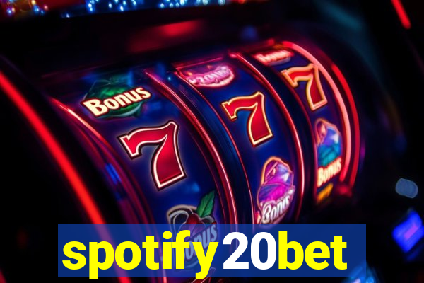spotify20bet