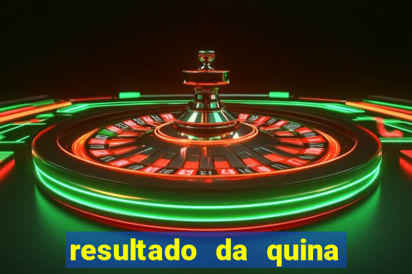 resultado da quina giga sena