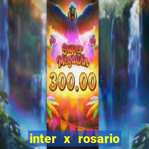inter x rosario central onde assistir
