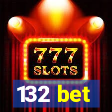 132 bet
