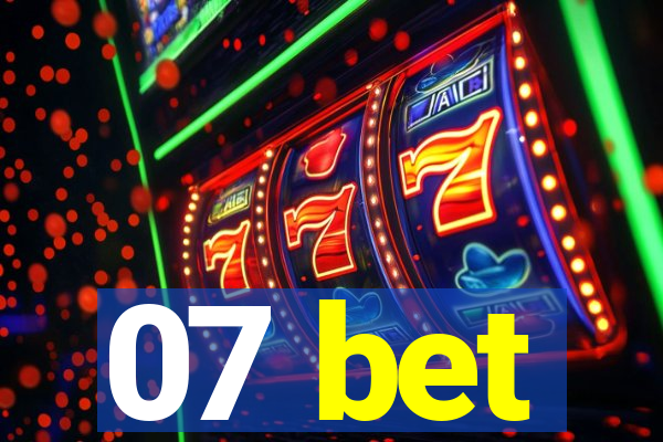 07 bet