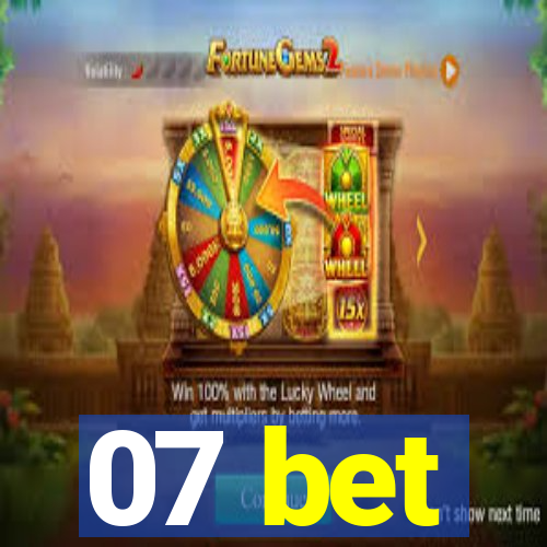 07 bet