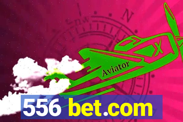 556 bet.com