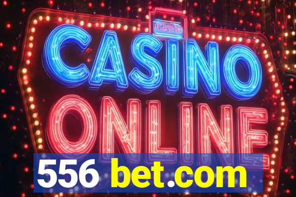 556 bet.com