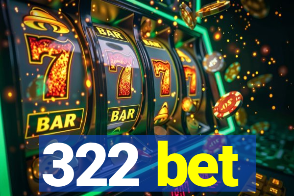 322 bet