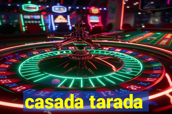 casada tarada