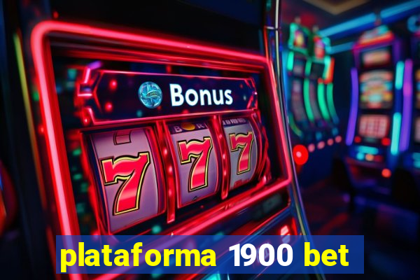 plataforma 1900 bet