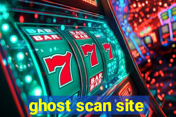 ghost scan site