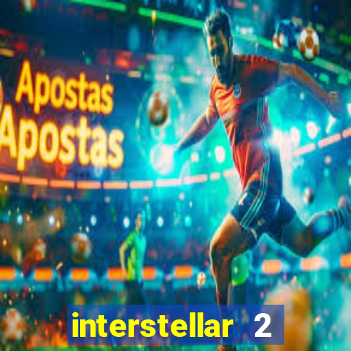 interstellar 2 operation terra 2040