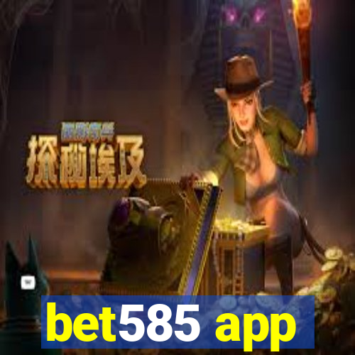 bet585 app
