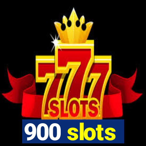 900 slots