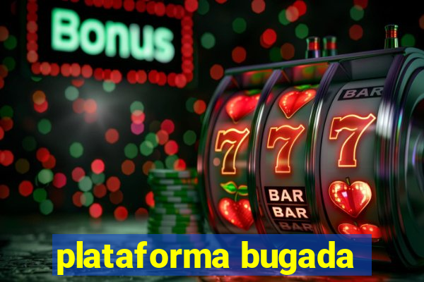 plataforma bugada