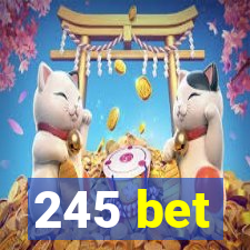 245 bet